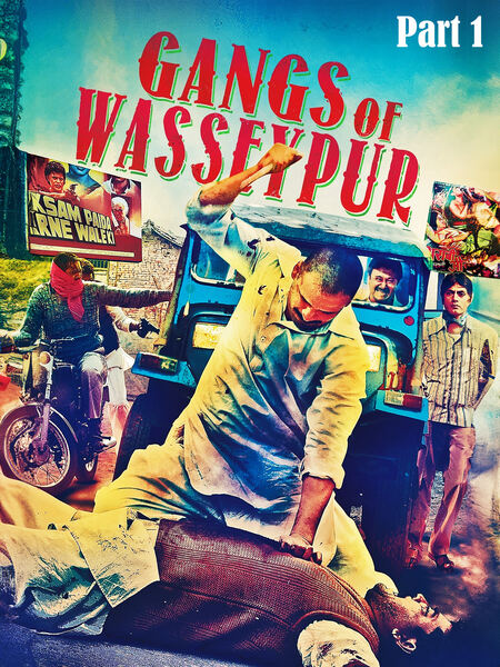 Gangs of Wasseypur : Part 1
